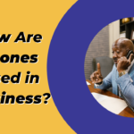 How Are Phones Used in Business?