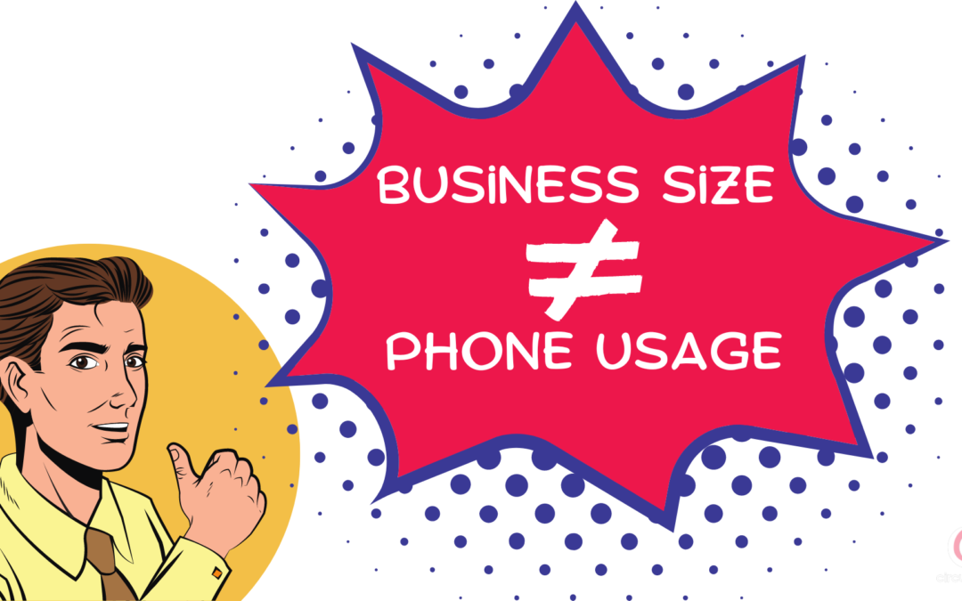 Why the Size of Your Business Won’t Affect Your Phone Usage